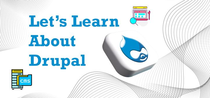 Let’s Learn About Drupal